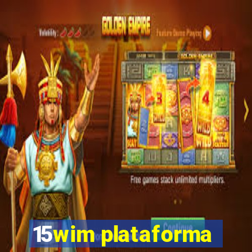 15wim plataforma